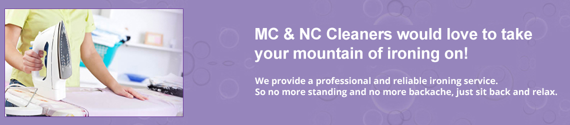 MC & NC Cleaners provide a professional and reliable ironing service